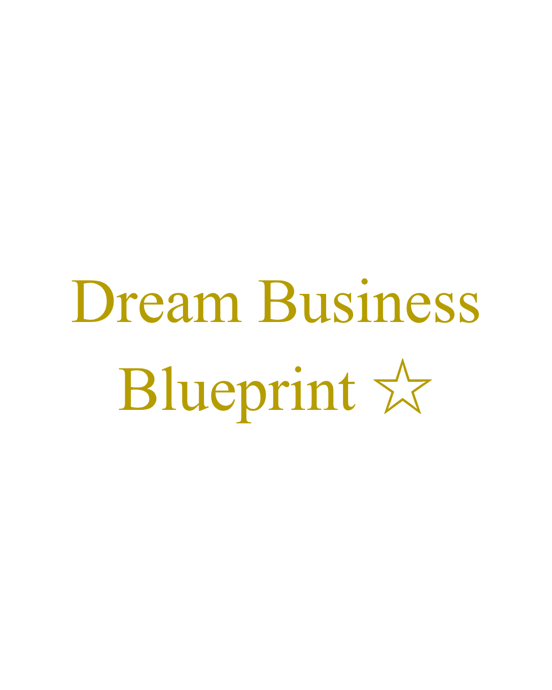 Dream Business Blueprint ☆